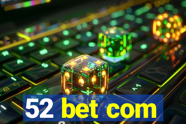 52 bet com